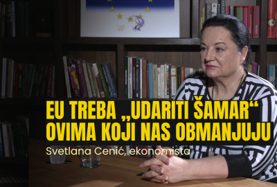 Svetlana Cenić, ekonomista: EU treba „udariti šamar“ ovima koji nas obmanjuju