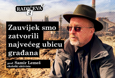 prof. Samir Lemeš, ekološki aktivista - Zauvijek smo zatvorili najvećeg ubicu građana