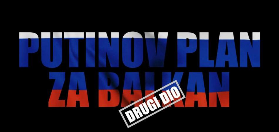 Putinov plan za Balkan – 2. dio (trailer)