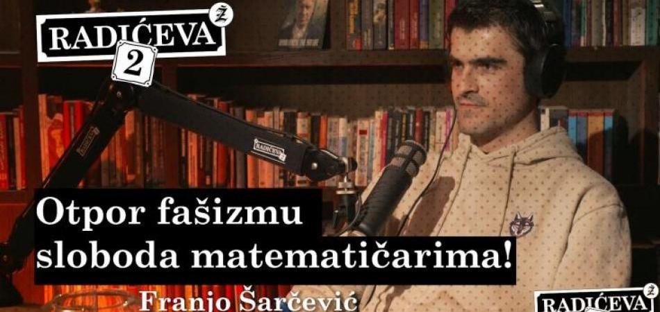 FRANJO ŠARČEVIĆ - Otpor fašizmu, sloboda matematičarima!
