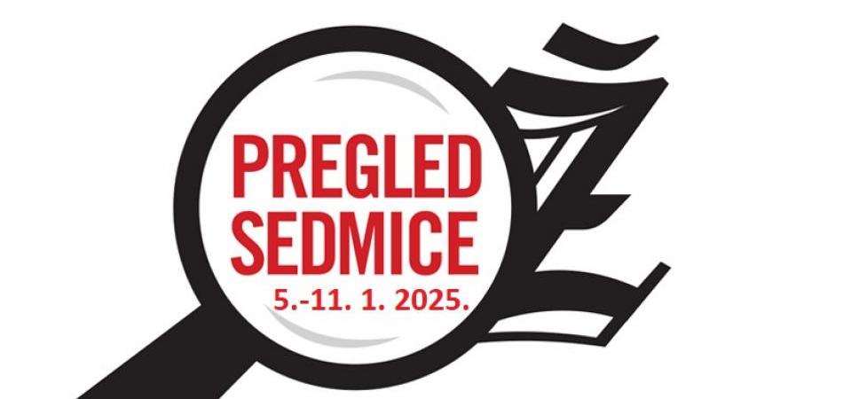 Pregled sedmice 5-11 januara 2025.